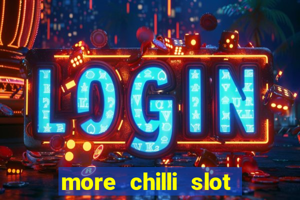 more chilli slot machine play free