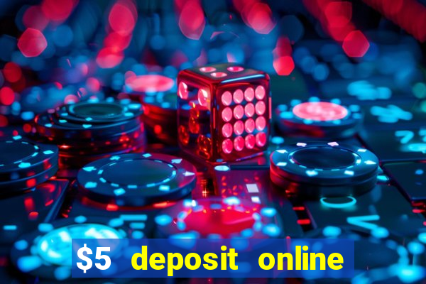 $5 deposit online casino usa