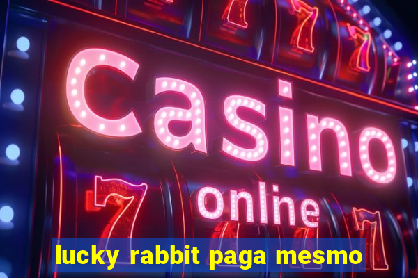 lucky rabbit paga mesmo