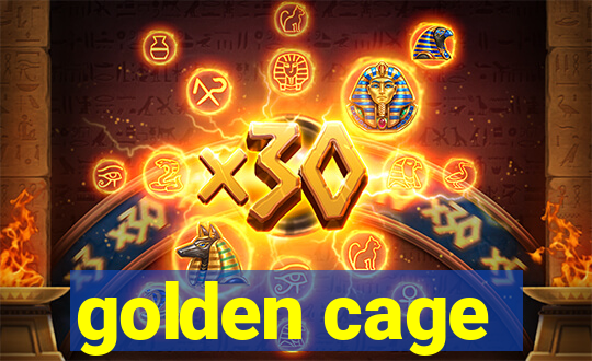 golden cage