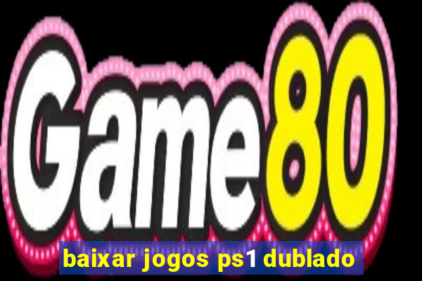 baixar jogos ps1 dublado