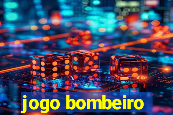 jogo bombeiro