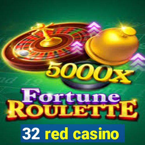 32 red casino