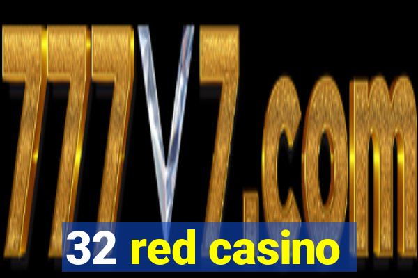 32 red casino