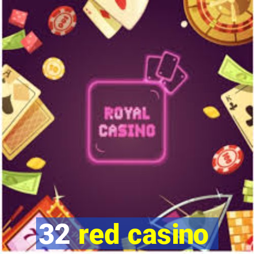 32 red casino