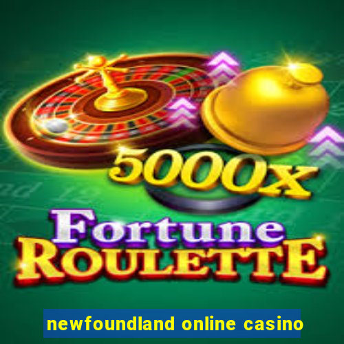 newfoundland online casino