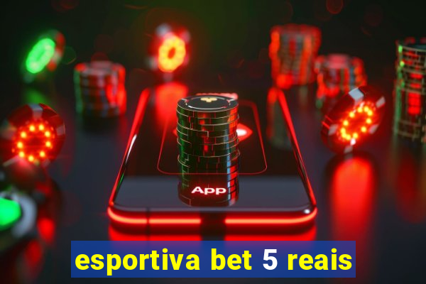 esportiva bet 5 reais