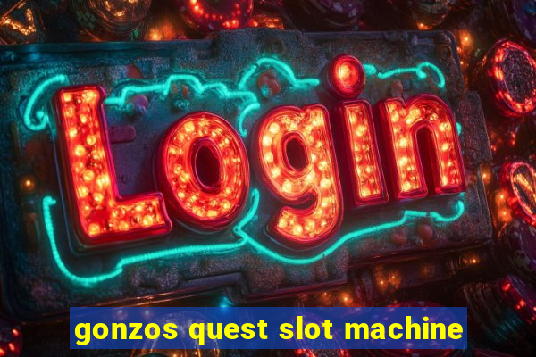 gonzos quest slot machine