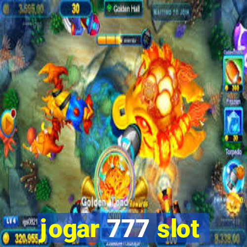 jogar 777 slot