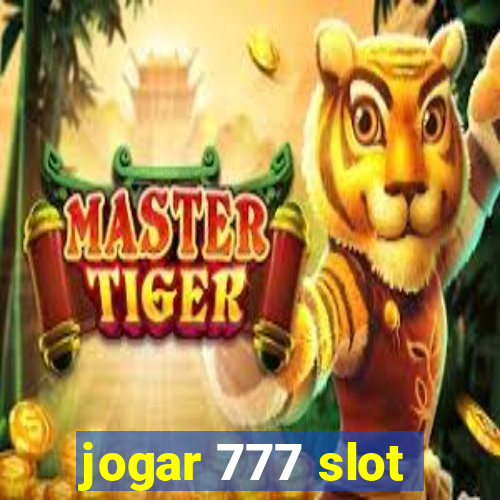 jogar 777 slot