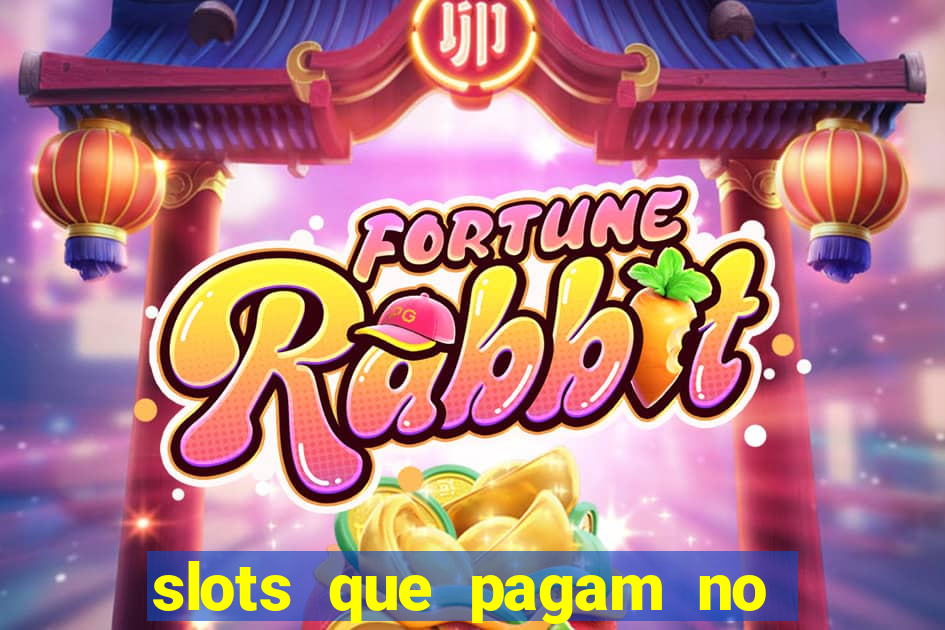 slots que pagam no cadastro saque free