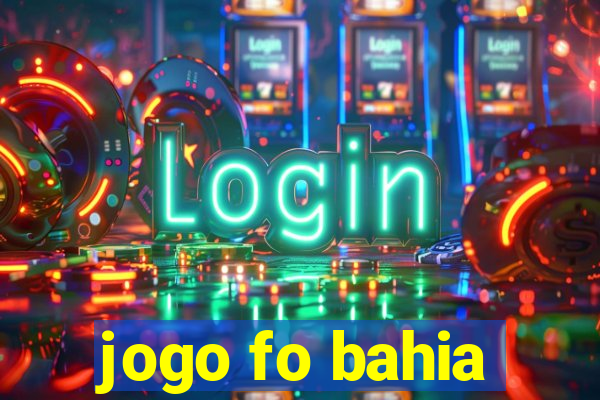 jogo fo bahia