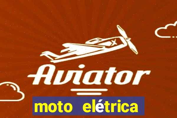 moto elétrica casas bahia