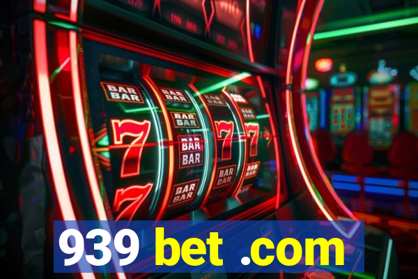 939 bet .com