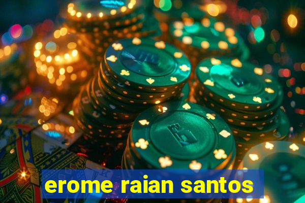 erome raian santos