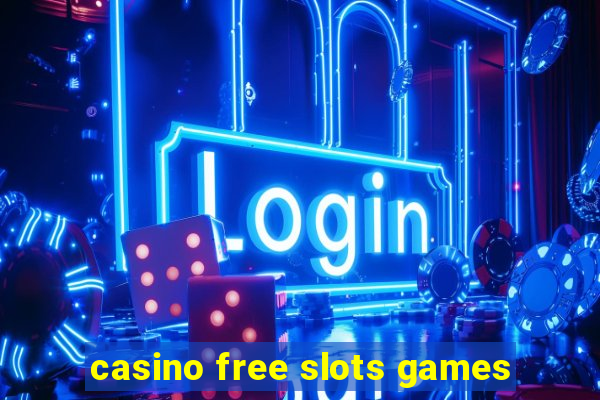 casino free slots games