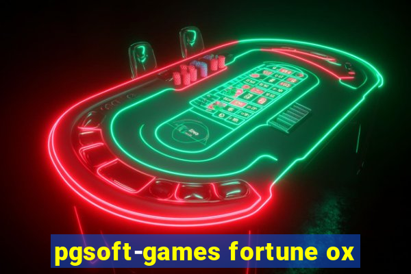 pgsoft-games fortune ox