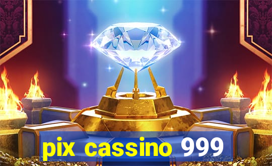 pix cassino 999