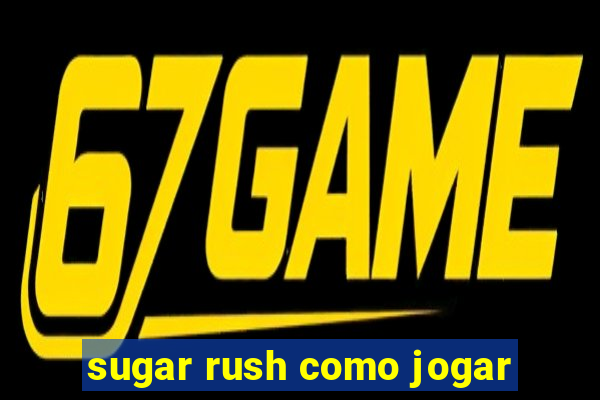 sugar rush como jogar