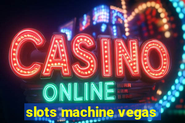 slots machine vegas