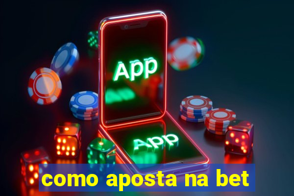 como aposta na bet