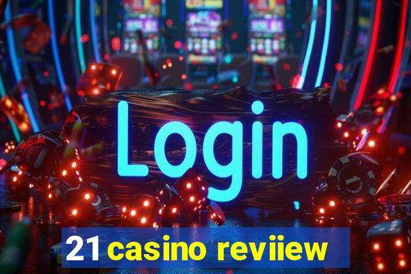 21 casino reviiew