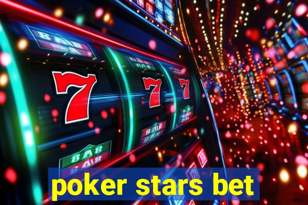 poker stars bet