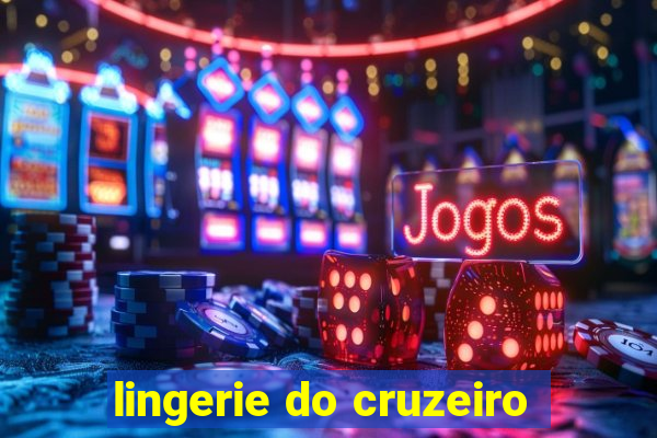 lingerie do cruzeiro