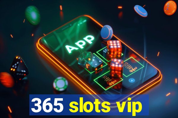 365 slots vip