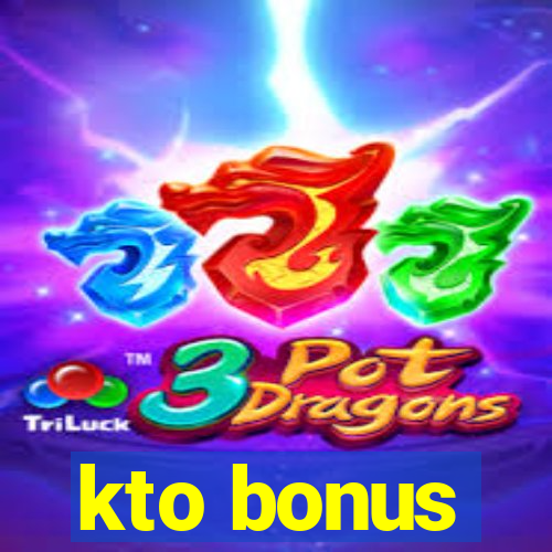 kto bonus