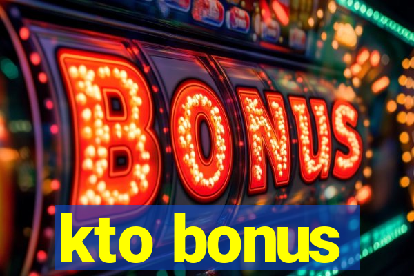 kto bonus