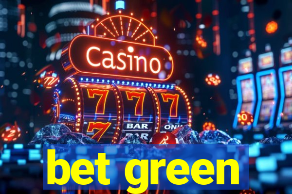 bet green