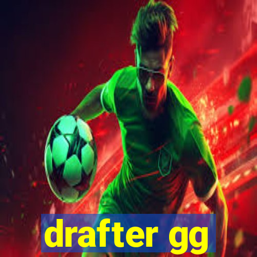 drafter gg