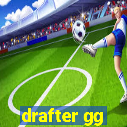 drafter gg