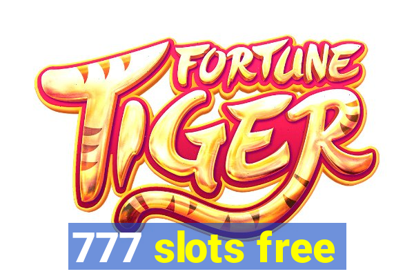 777 slots free