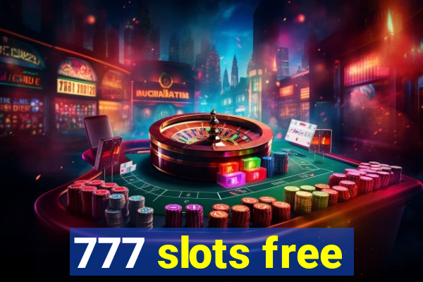 777 slots free