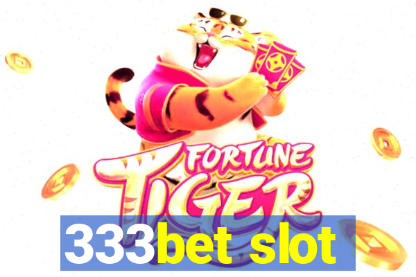 333bet slot