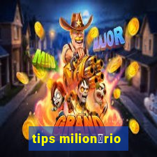 tips milion谩rio