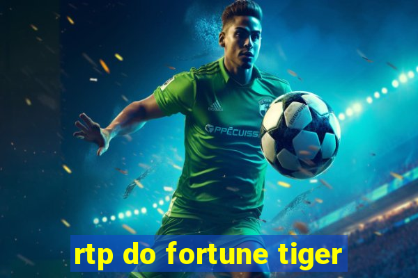 rtp do fortune tiger