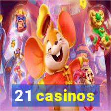 21 casinos