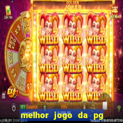 melhor jogo da pg para ganhar dinheiro