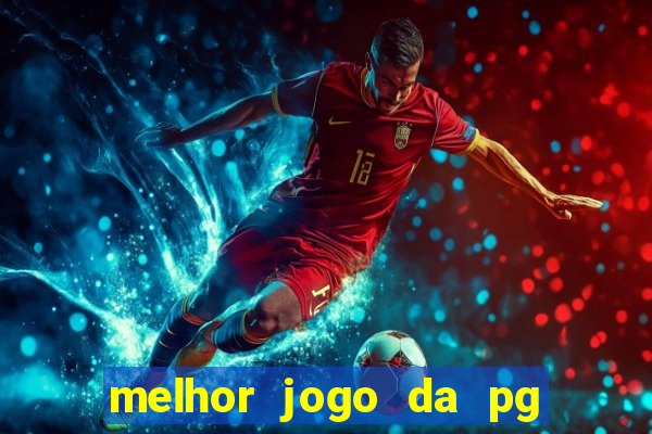 melhor jogo da pg para ganhar dinheiro