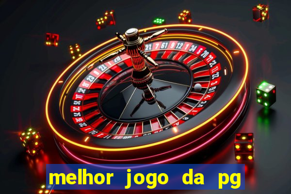 melhor jogo da pg para ganhar dinheiro