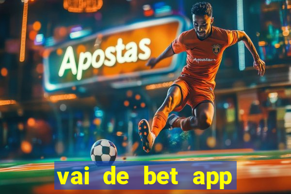 vai de bet app gusttavo lima