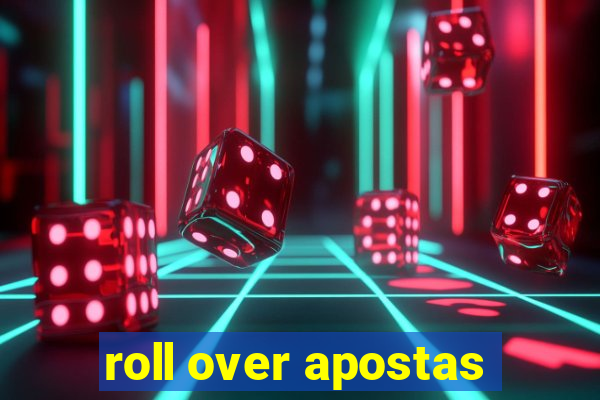 roll over apostas