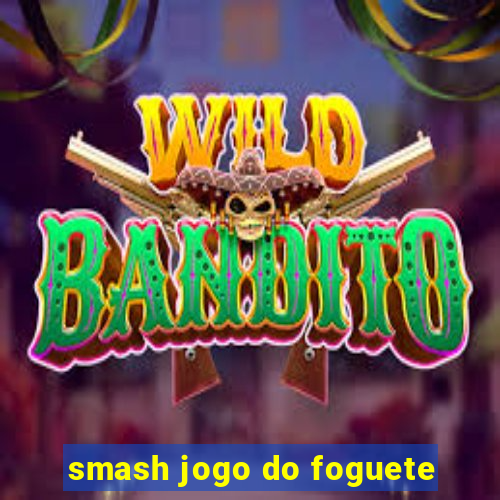 smash jogo do foguete