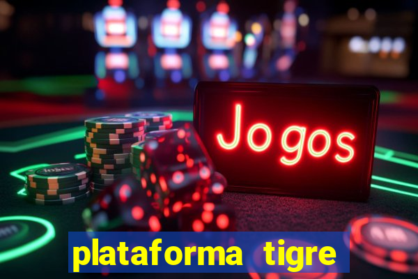 plataforma tigre pagando no cadastro