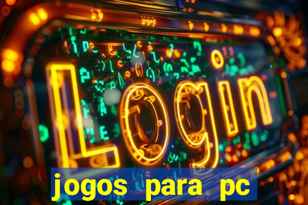 jogos para pc gratis baixar