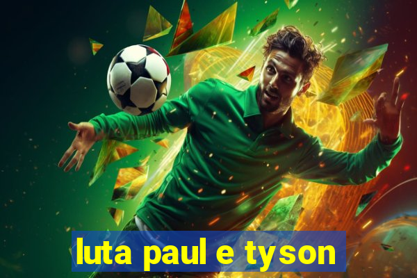 luta paul e tyson