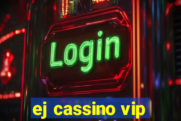 ej cassino vip